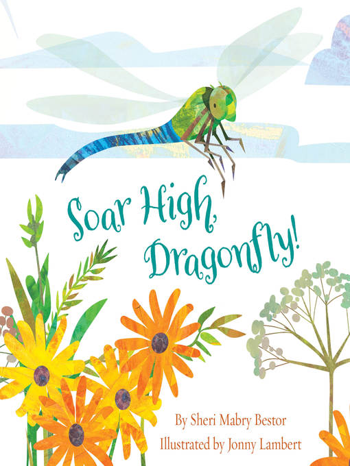 Title details for Soar High, Dragonfly by Sheri M. Bestor - Available